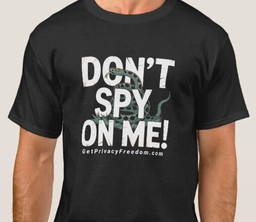 Don't Spy on Me! Tshirt - Organic Cotton 1 Don't Spy on Me! Tshirt - Organic Cotton